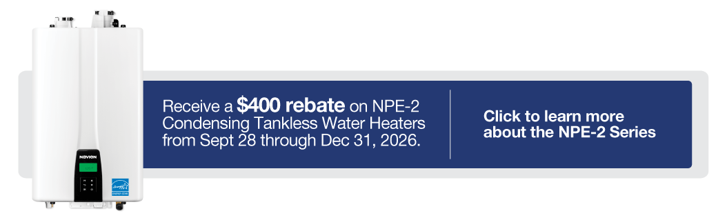 Promotional graphic for USA's #1 Gas Tankless Water Heater featuring the Navien NPE-2 Series with details on the $300 rebate and text reading "Click to learn more about the NPE-2 Series."